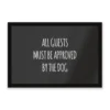 All Guests Must Be Approved By The Dog Door Mat