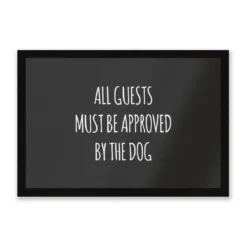 All Guests Must Be Approved By The Dog Door Mat