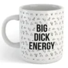 Big Dick Energy Mug