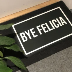 Bye Felicia Door Mat