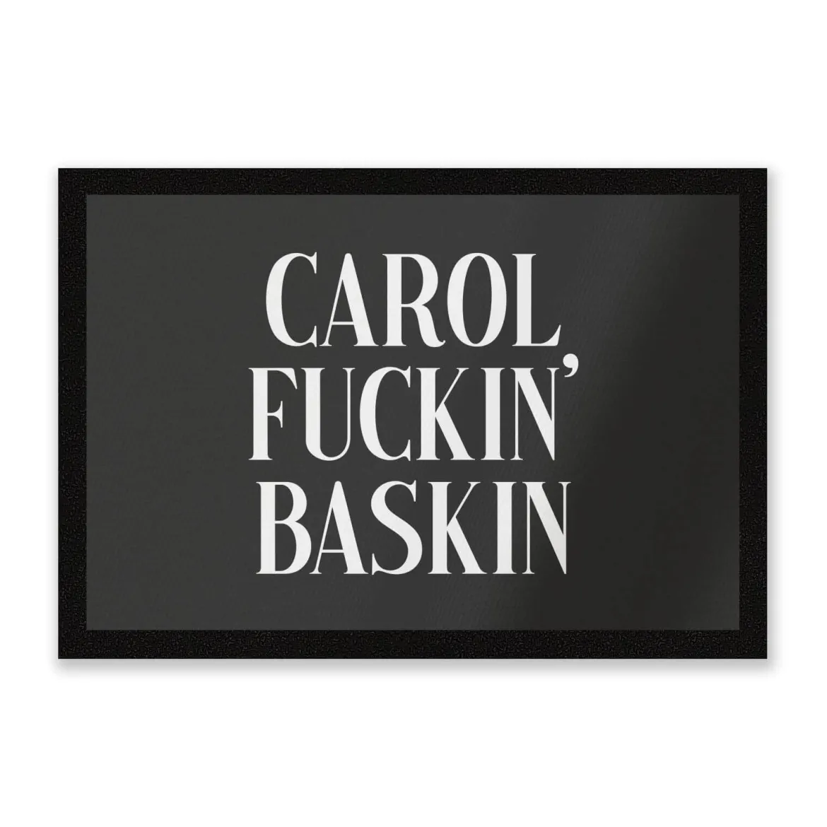 Carol Fuckin' Baskin Entrance Mat