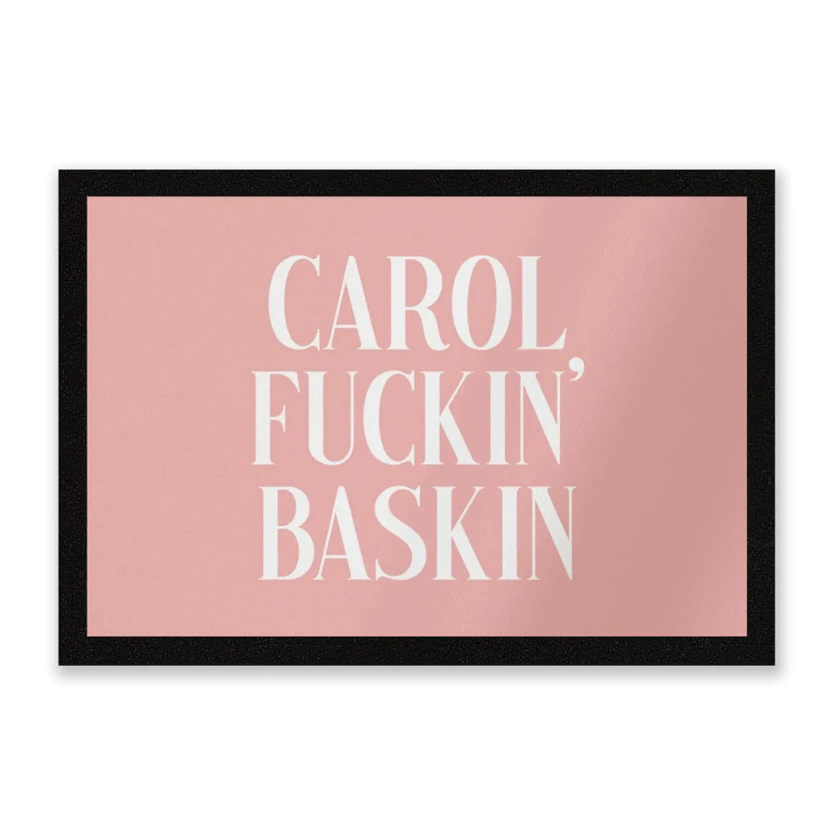 Carol Fuckin' Baskin Entrance Mat