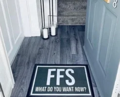 FFS What Do You Want Now? Entrance Mat