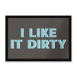 I Like It Dirty Door Mat