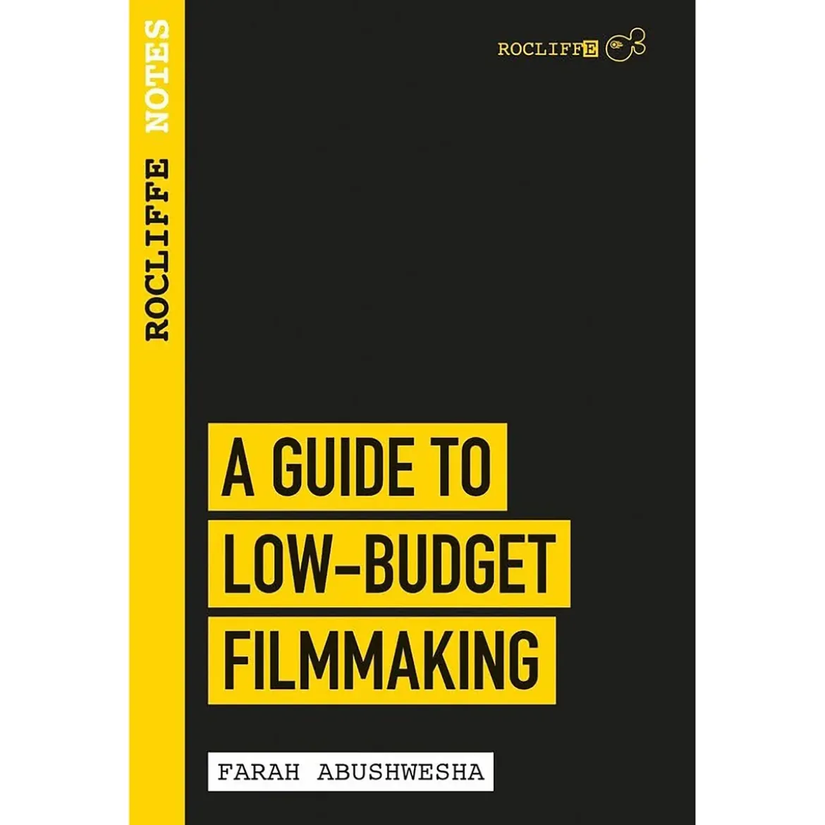 Rocliffe Notes - A Guide to Low Budget Film-Making
