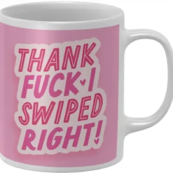 Thank Fuck I Swiped Left Mug