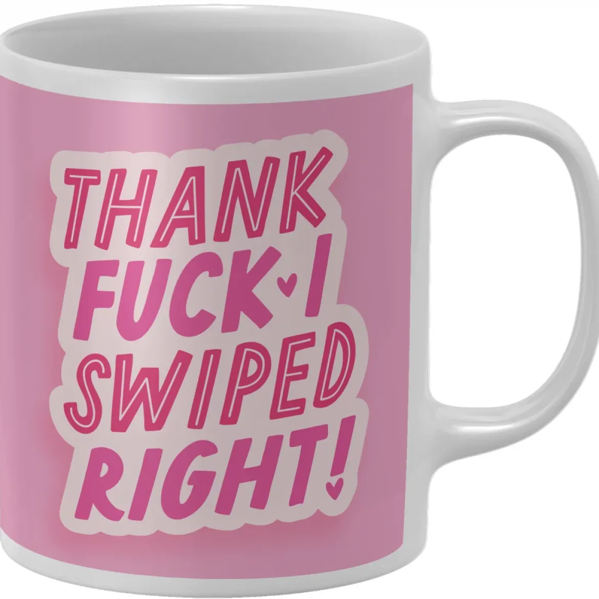 Thank Fuck I Swiped Left Mug