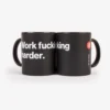 Work Fucking Harder Mug